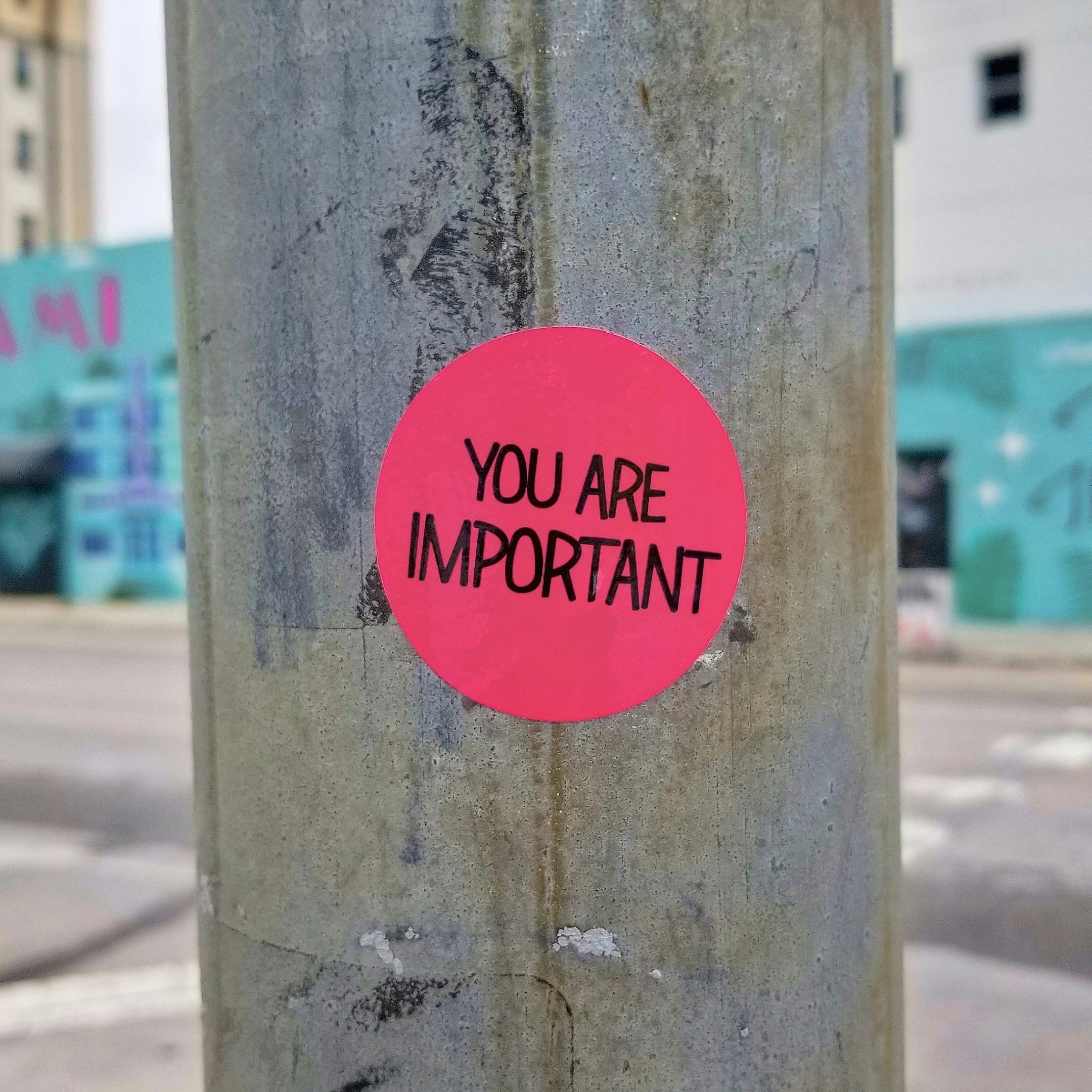 You are important
